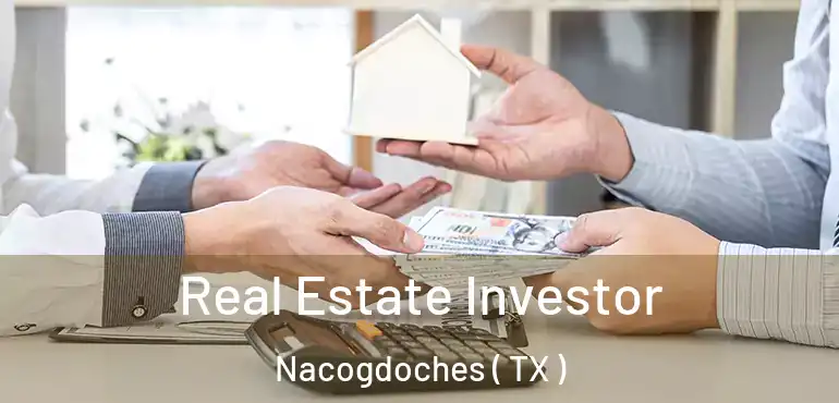  Real Estate Investor Nacogdoches ( TX )