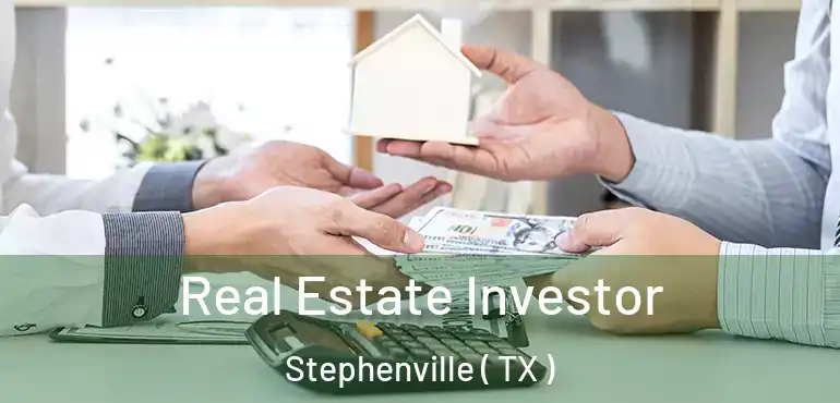  Real Estate Investor Stephenville ( TX )