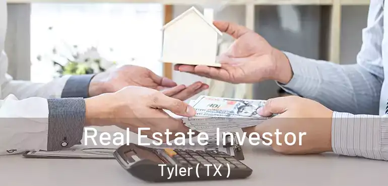  Real Estate Investor Tyler ( TX )
