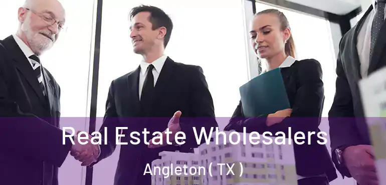  Real Estate Wholesalers Angleton ( TX )