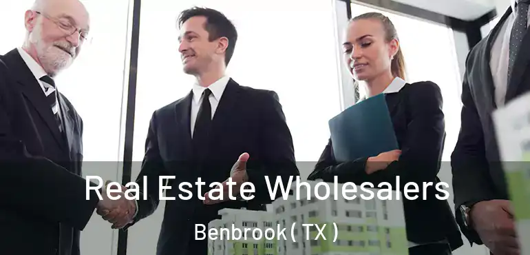  Real Estate Wholesalers Benbrook ( TX )