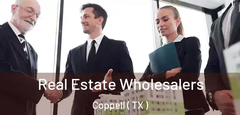  Real Estate Wholesalers Coppell ( TX )