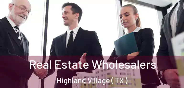  Real Estate Wholesalers Highland Village ( TX )