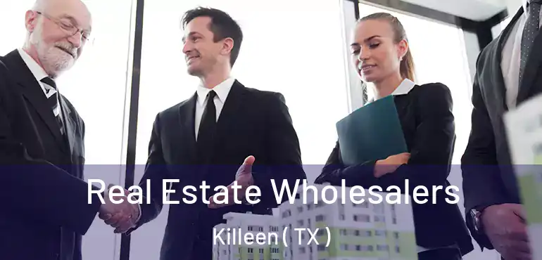  Real Estate Wholesalers Killeen ( TX )