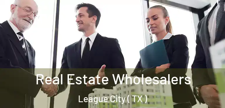  Real Estate Wholesalers League City ( TX )