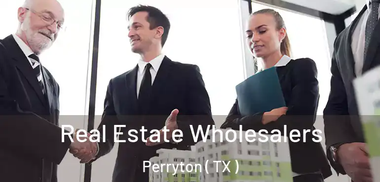  Real Estate Wholesalers Perryton ( TX )