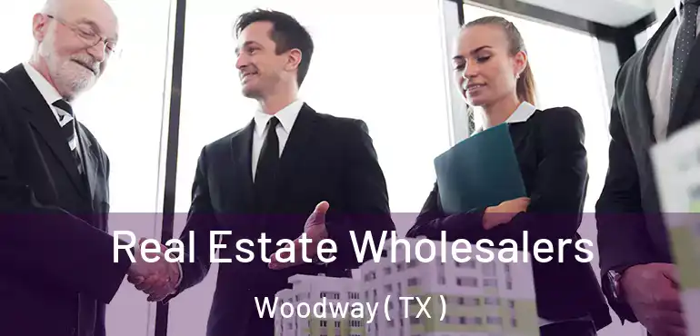  Real Estate Wholesalers Woodway ( TX )