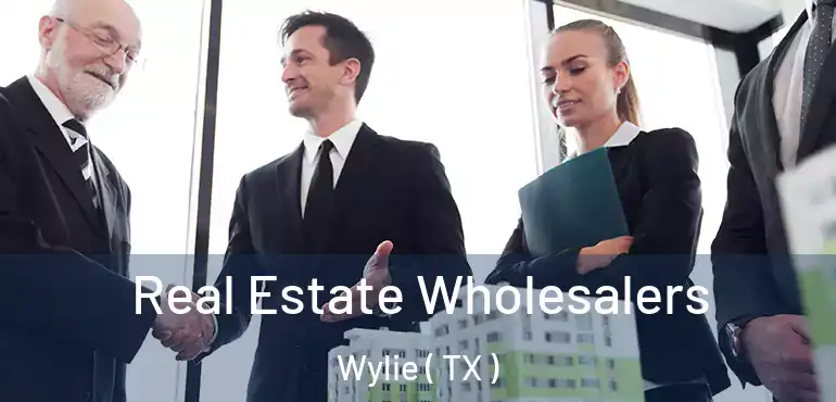  Real Estate Wholesalers Wylie ( TX )