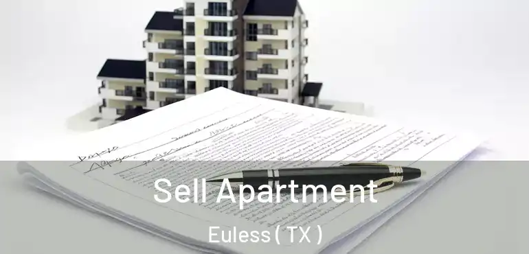  Sell Apartment Euless ( TX )