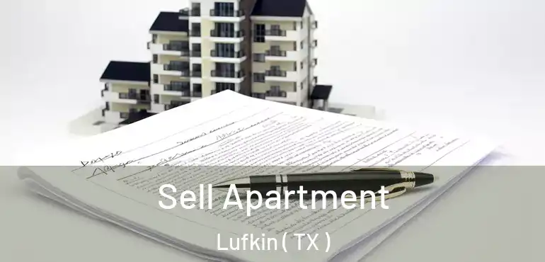  Sell Apartment Lufkin ( TX )
