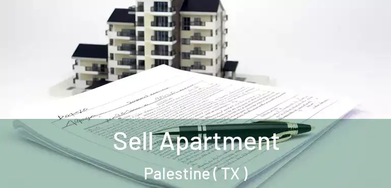  Sell Apartment Palestine ( TX )
