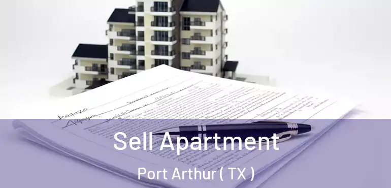  Sell Apartment Port Arthur ( TX )