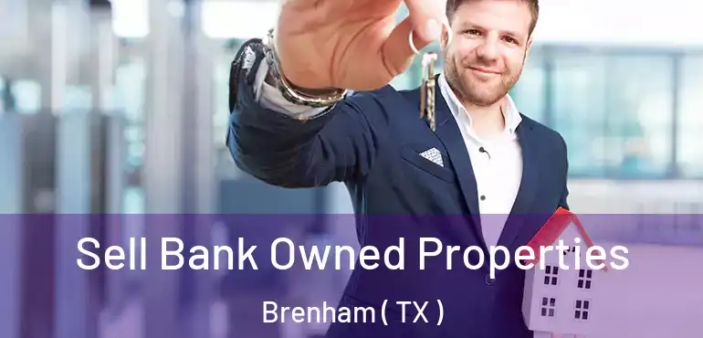  Sell Bank Owned Properties Brenham ( TX )
