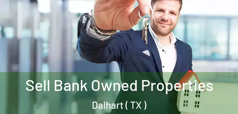  Sell Bank Owned Properties Dalhart ( TX )