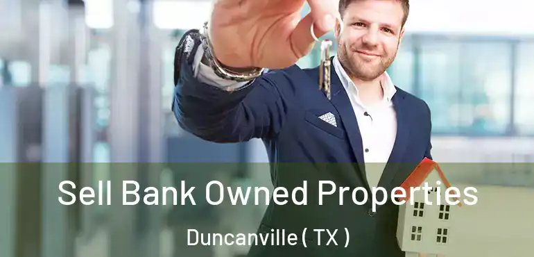  Sell Bank Owned Properties Duncanville ( TX )