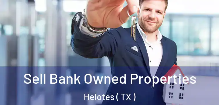  Sell Bank Owned Properties Helotes ( TX )