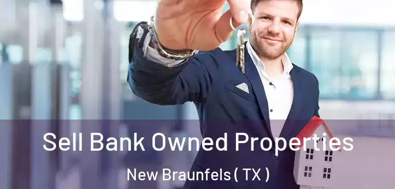 Sell Bank Owned Properties New Braunfels ( TX )