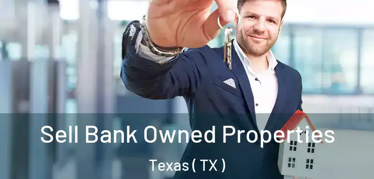  Sell Bank Owned Properties Texas ( TX )