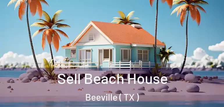  Sell Beach House Beeville ( TX )