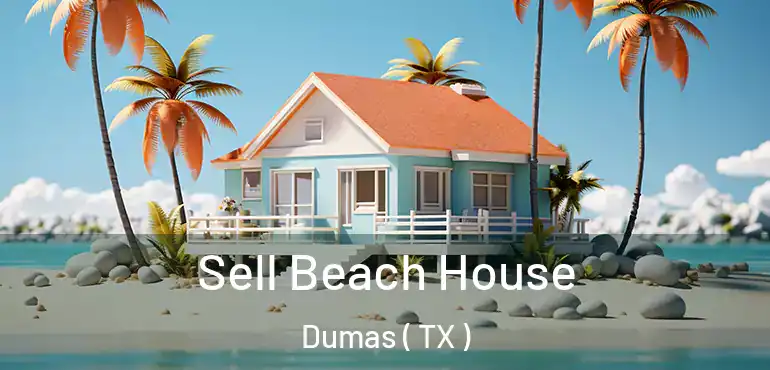  Sell Beach House Dumas ( TX )