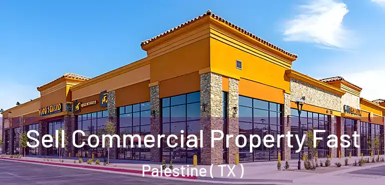  Sell Commercial Property Fast Palestine ( TX )