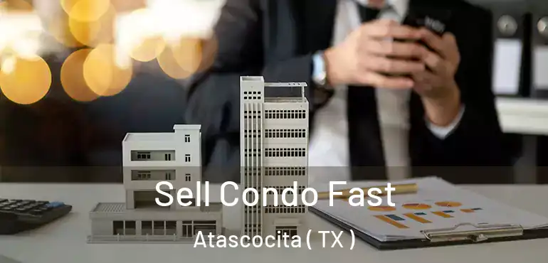  Sell Condo Fast Atascocita ( TX )
