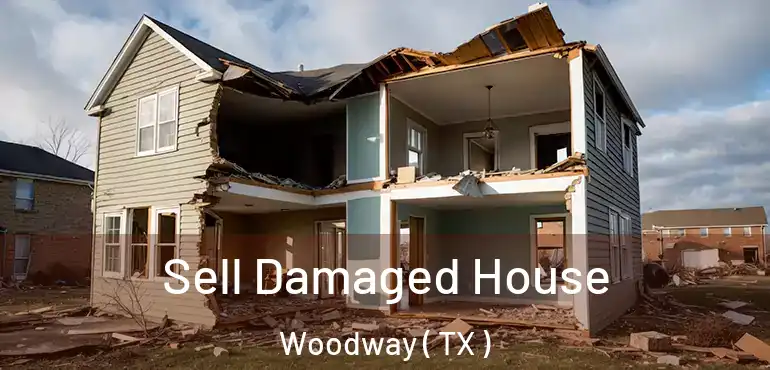  Sell Damaged House Woodway ( TX )