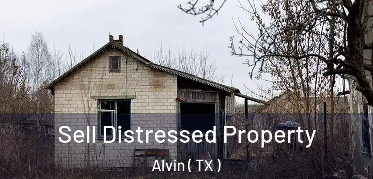  Sell Distressed Property Alvin ( TX )