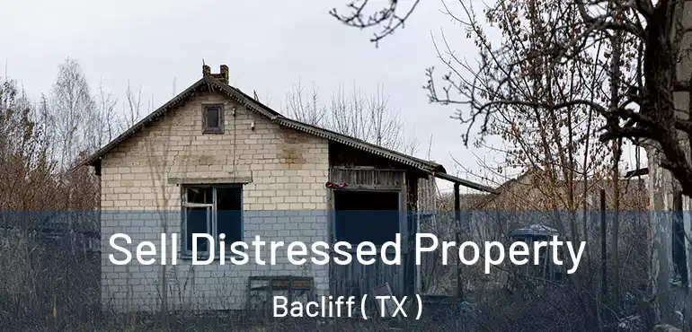  Sell Distressed Property Bacliff ( TX )