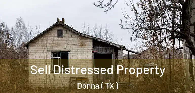  Sell Distressed Property Donna ( TX )