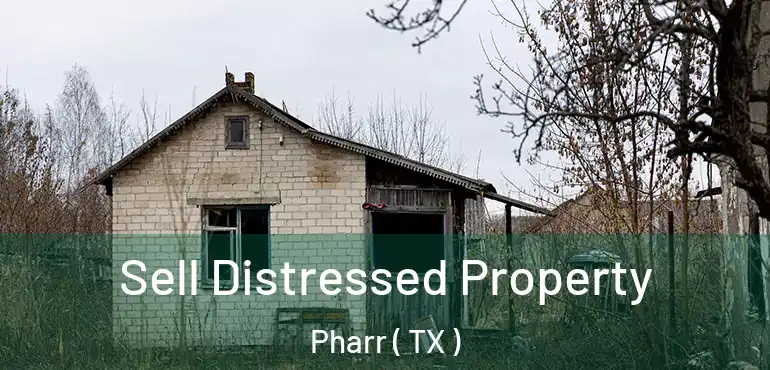  Sell Distressed Property Pharr ( TX )
