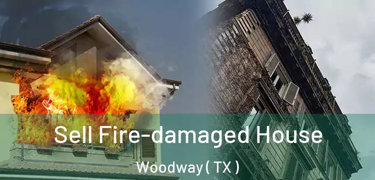  Sell Fire-damaged House Woodway ( TX )