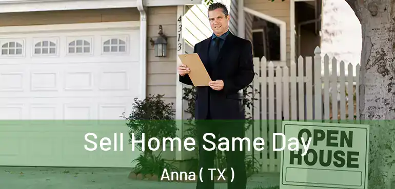  Sell Home Same Day Anna ( TX )