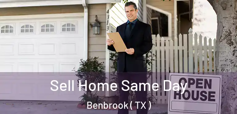  Sell Home Same Day Benbrook ( TX )