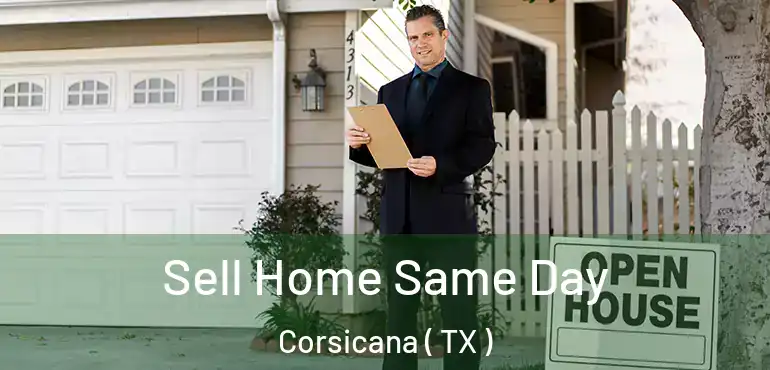  Sell Home Same Day Corsicana ( TX )