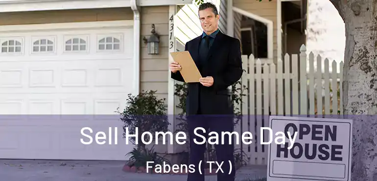  Sell Home Same Day Fabens ( TX )