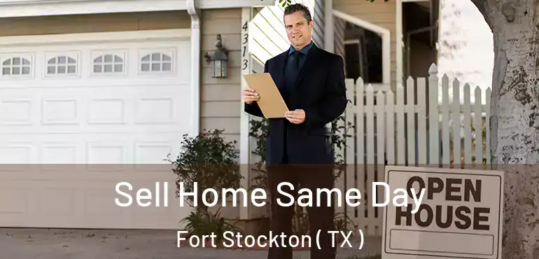  Sell Home Same Day Fort Stockton ( TX )