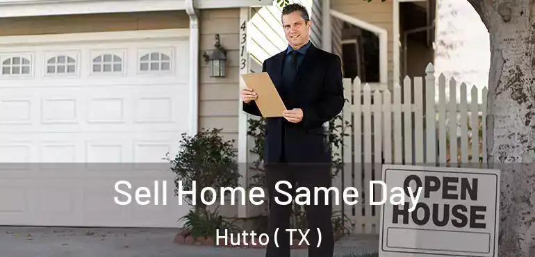  Sell Home Same Day Hutto ( TX )