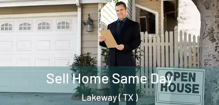  Sell Home Same Day Lakeway ( TX )