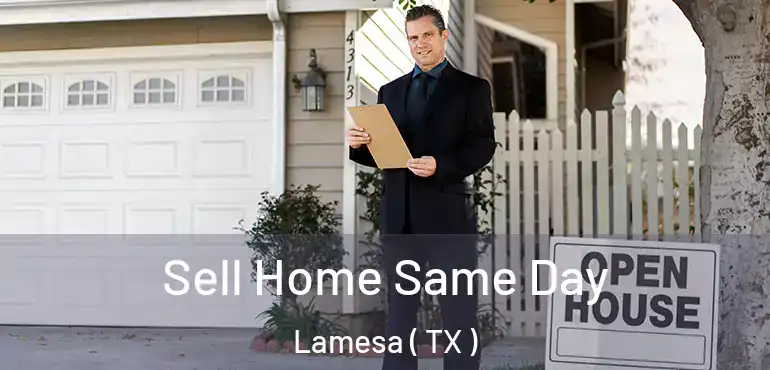  Sell Home Same Day Lamesa ( TX )
