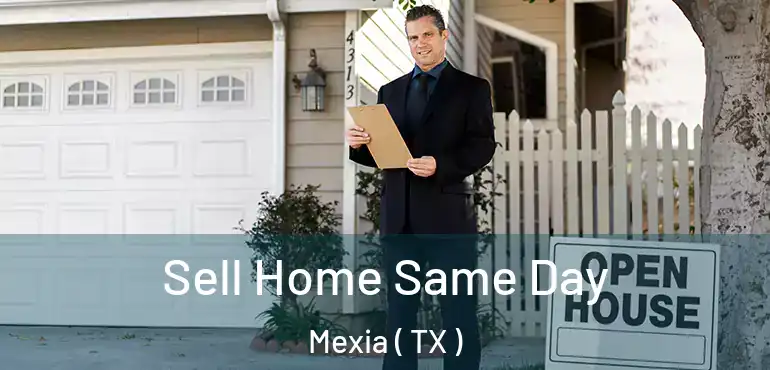  Sell Home Same Day Mexia ( TX )