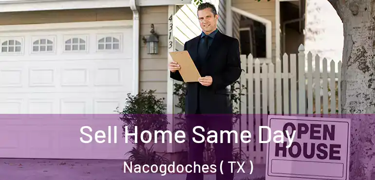  Sell Home Same Day Nacogdoches ( TX )