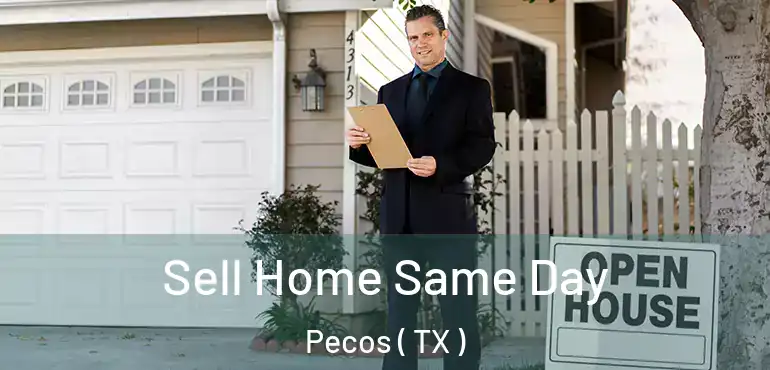  Sell Home Same Day Pecos ( TX )