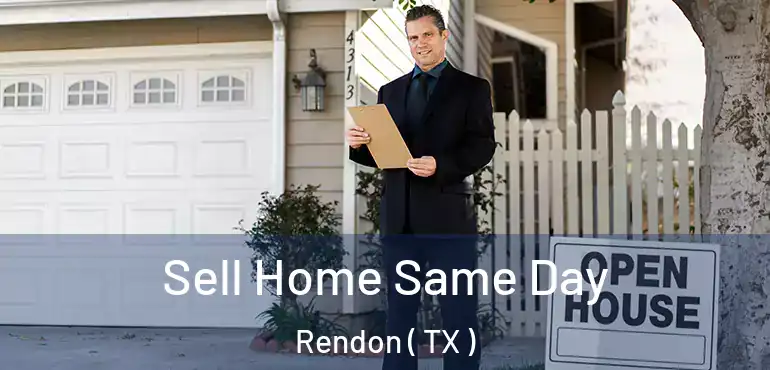  Sell Home Same Day Rendon ( TX )