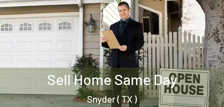  Sell Home Same Day Snyder ( TX )
