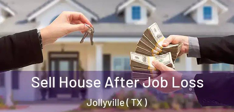 Sell House After Job Loss Jollyville ( TX )