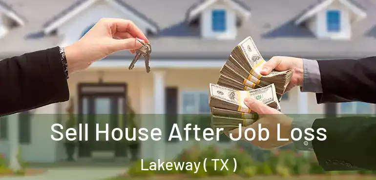  Sell House After Job Loss Lakeway ( TX )