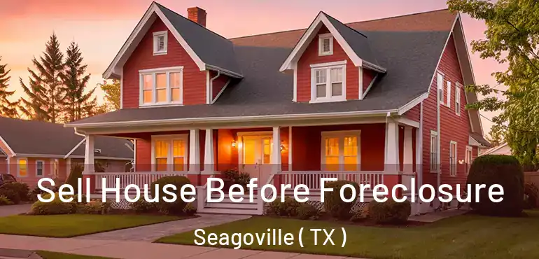  Sell House Before Foreclosure Seagoville ( TX )
