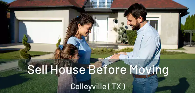  Sell House Before Moving Colleyville ( TX )