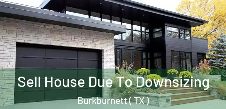  Sell House Due To Downsizing Burkburnett ( TX )
